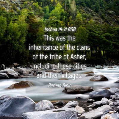 Picture 04 - Joshua 19:31 BSB - This was the inheritance of the clans of the - Bible Verse Picture