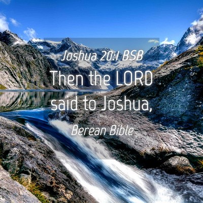 Picture 04 - Joshua 20:1 BSB - Then the LORD said to - Bible Verse Picture