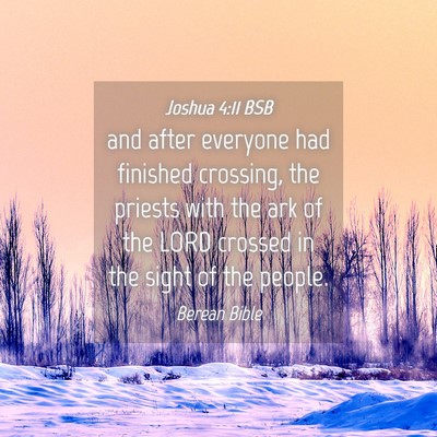 Picture 04 - Joshua 4:11 BSB - and after everyone had finished crossing, the - Bible Verse Picture