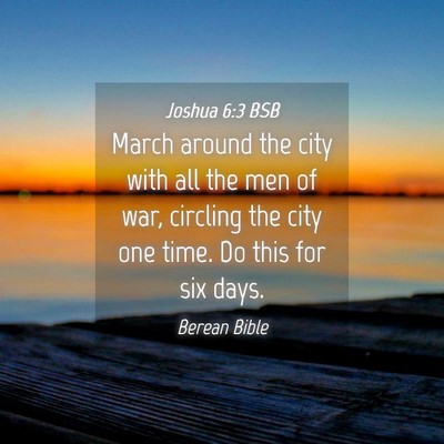 Picture 04 - Joshua 6:3 BSB - March around the city with all the men of war, - Bible Verse Picture