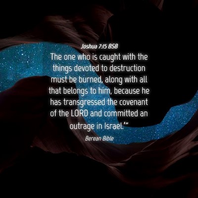 Picture 04 - Joshua 7:15 BSB - The one who is caught with the things devoted to - Bible Verse Picture