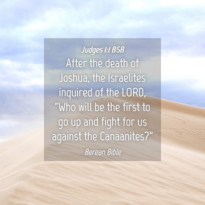 Picture 04 - Judges 1:1 BSB - After the death of Joshua, the Israelites - Bible Verse Picture