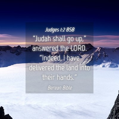Picture 04 - Judges 1:2 BSB - “Judah shall go up,” answered the LORD. - Bible Verse Picture