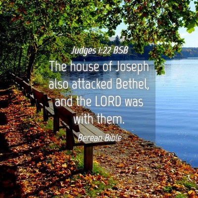 Picture 04 - Judges 1:22 BSB - The house of Joseph also attacked Bethel, and the - Bible Verse Picture