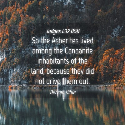 Picture 04 - Judges 1:32 BSB - So the Asherites lived among the Canaanite - Bible Verse Picture