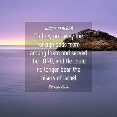 Picture 04 - Judges 10:16 BSB - So they put away the foreign gods from among them - Bible Verse Picture