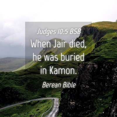 Picture 04 - Judges 10:5 BSB - When Jair died, he was buried in - Bible Verse Picture