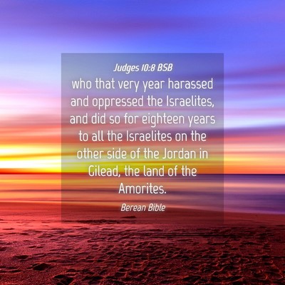 Picture 04 - Judges 10:8 BSB - who that very year harassed and oppressed the - Bible Verse Picture