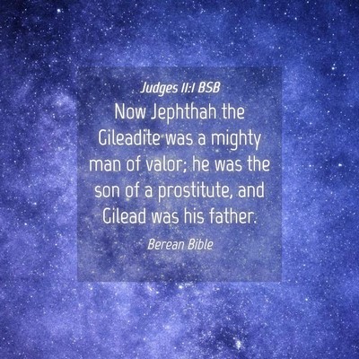 Picture 04 - Judges 11:1 BSB - Now Jephthah the Gileadite was a mighty man of - Bible Verse Picture