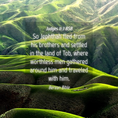Picture 04 - Judges 11:3 BSB - So Jephthah fled from his brothers and settled in - Bible Verse Picture