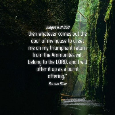 Picture 04 - Judges 11:31 BSB - then whatever comes out the door of my house to - Bible Verse Picture