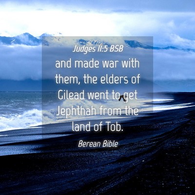 Picture 04 - Judges 11:5 BSB - and made war with them, the elders of Gilead went - Bible Verse Picture