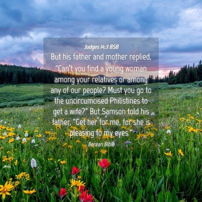 Picture 04 - Judges 14:3 BSB - But his father and mother replied, “Can’t you - Bible Verse Picture