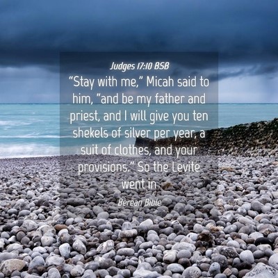 Picture 04 - Judges 17:10 BSB - “Stay with me,” Micah said to him, “and be - Bible Verse Picture
