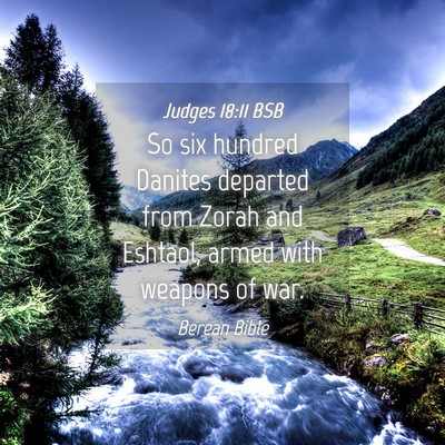 Picture 04 - Judges 18:11 BSB - So six hundred Danites departed from Zorah and - Bible Verse Picture