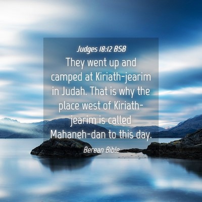 Picture 04 - Judges 18:12 BSB - They went up and camped at Kiriath-jearim in - Bible Verse Picture