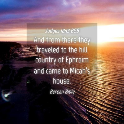 Picture 04 - Judges 18:13 BSB - And from there they traveled to the hill country - Bible Verse Picture
