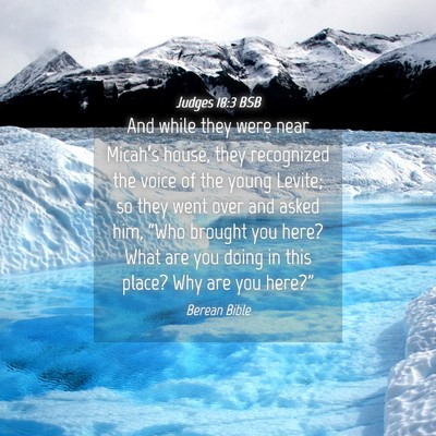 Picture 04 - Judges 18:3 BSB - And while they were near Micah’s house, they - Bible Verse Picture