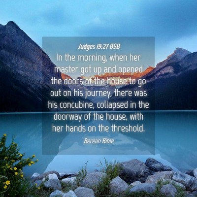 Picture 04 - Judges 19:27 BSB - In the morning, when her master got up and opened - Bible Verse Picture
