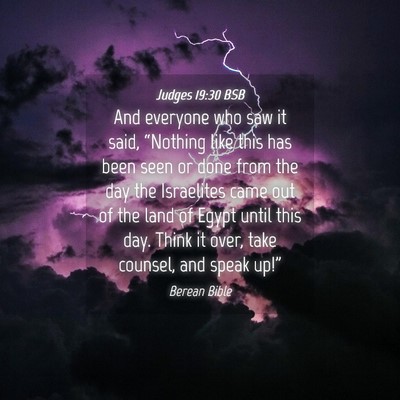 Picture 04 - Judges 19:30 BSB - And everyone who saw it said, “Nothing like - Bible Verse Picture