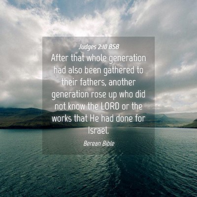 Picture 04 - Judges 2:10 BSB - After that whole generation had also been - Bible Verse Picture