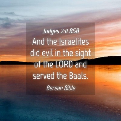 Picture 04 - Judges 2:11 BSB - And the Israelites did evil in the sight of the - Bible Verse Picture
