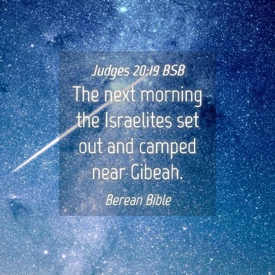 Picture 04 - Judges 20:19 BSB - The next morning the Israelites set out and - Bible Verse Picture