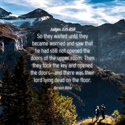 Picture 04 - Judges 3:25 BSB - So they waited until they became worried and saw - Bible Verse Picture