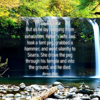 Picture 04 - Judges 4:21 BSB - But as he lay sleeping from exhaustion, Heber’s - Bible Verse Picture
