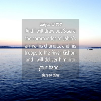 Picture 04 - Judges 4:7 BSB - And I will draw out Sisera the commander of - Bible Verse Picture