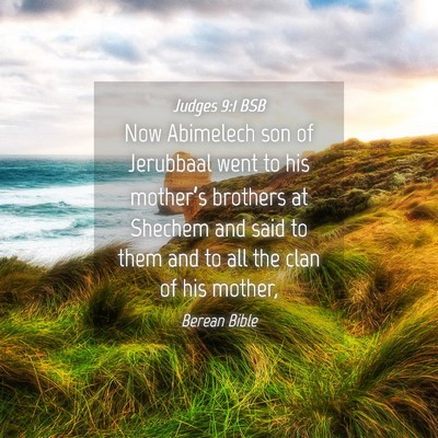 Picture 04 - Judges 9:1 BSB - Now Abimelech son of Jerubbaal went to his - Bible Verse Picture