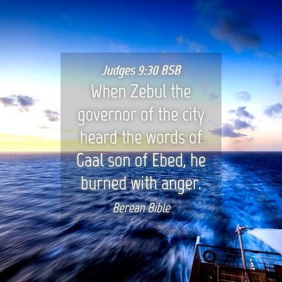 Picture 04 - Judges 9:30 BSB - When Zebul the governor of the city heard the - Bible Verse Picture