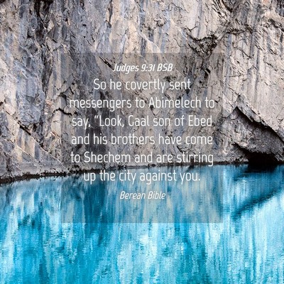 Picture 04 - Judges 9:31 BSB - So he covertly sent messengers to Abimelech to - Bible Verse Picture