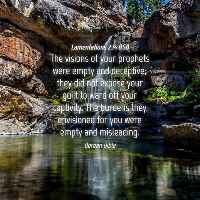 Picture 04 - Lamentations 2:14 BSB - The visions of your prophets were empty and - Bible Verse Picture