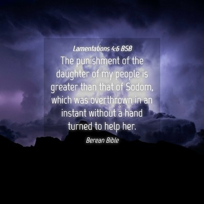 Picture 04 - Lamentations 4:6 BSB - The punishment of the daughter of my people is - Bible Verse Picture