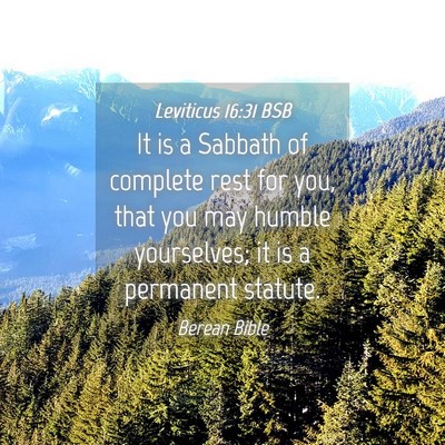 Picture 04 - Leviticus 16:31 BSB - It is a Sabbath of complete rest for you, that - Bible Verse Picture