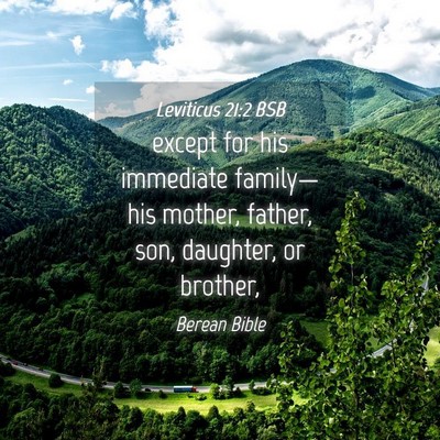 Picture 04 - Leviticus 21:2 BSB - except for his immediate family—his mother, - Bible Verse Picture