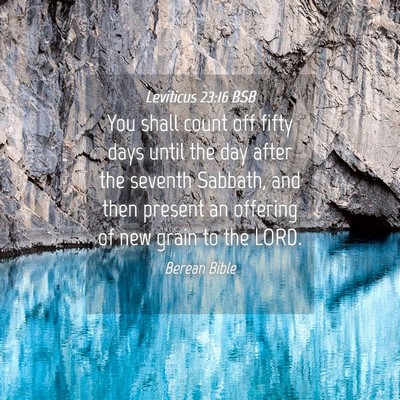 Picture 04 - Leviticus 23:16 BSB - You shall count off fifty days until the day - Bible Verse Picture