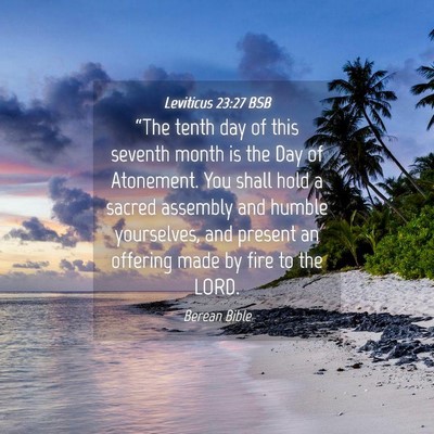 Picture 04 - Leviticus 23:27 BSB - “The tenth day of this seventh month is the Day - Bible Verse Picture