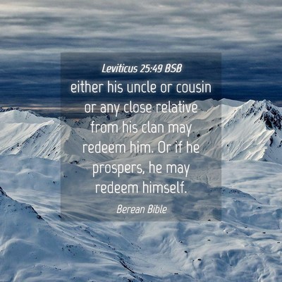 Picture 04 - Leviticus 25:49 BSB - either his uncle or cousin or any close relative - Bible Verse Picture