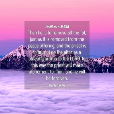 Picture 04 - Leviticus 4:31 BSB - Then he is to remove all the fat, just as it is - Bible Verse Picture