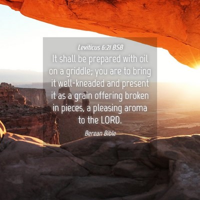 Picture 04 - Leviticus 6:21 BSB - It shall be prepared with oil on a griddle; you - Bible Verse Picture