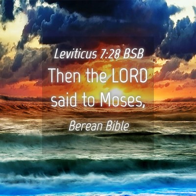 Picture 04 - Leviticus 7:28 BSB - Then the LORD said to - Bible Verse Picture