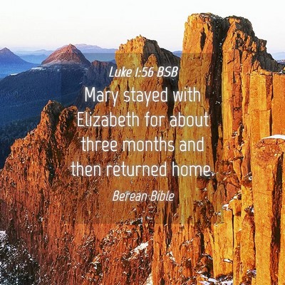 Picture 04 - Luke 1:56 BSB - Mary stayed with Elizabeth for about three months - Bible Verse Picture