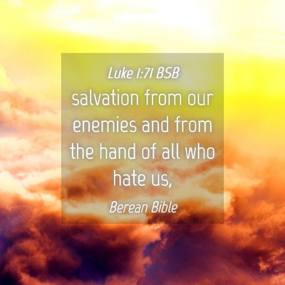 Picture 04 - Luke 1:71 BSB - salvation from our enemies and from the hand of - Bible Verse Picture