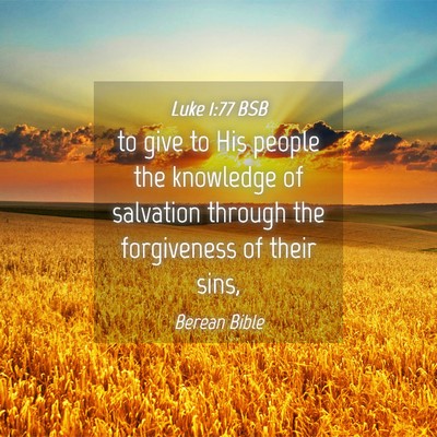 Picture 04 - Luke 1:77 BSB - to give to His people the knowledge of salvation - Bible Verse Picture