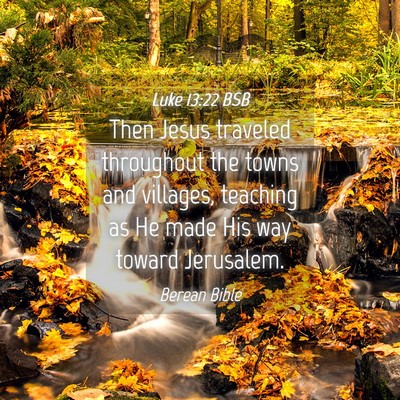 Picture 04 - Luke 13:22 BSB - Then Jesus traveled throughout the towns and - Bible Verse Picture