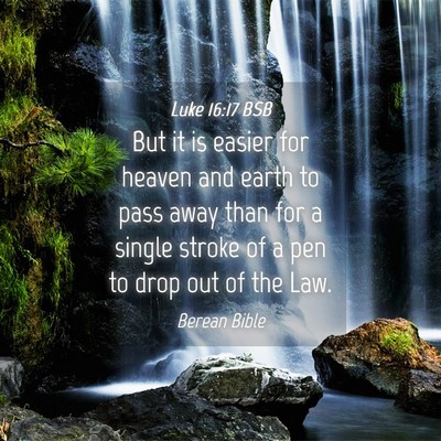 Picture 04 - Luke 16:17 BSB - But it is easier for heaven and earth to pass - Bible Verse Picture