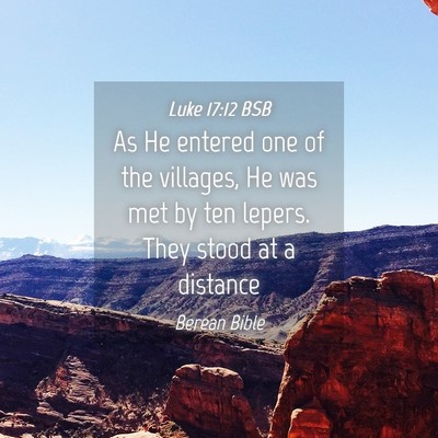 Picture 04 - Luke 17:12 BSB - As He entered one of the villages, He was met by - Bible Verse Picture