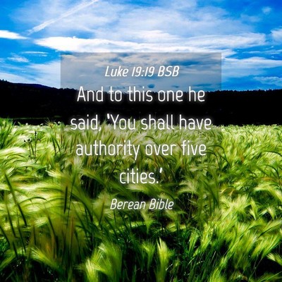 Picture 04 - Luke 19:19 BSB - And to this one he said, ‘You shall have - Bible Verse Picture